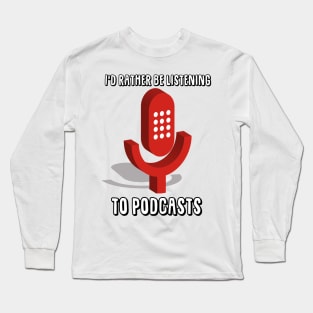 Podcasts Long Sleeve T-Shirt